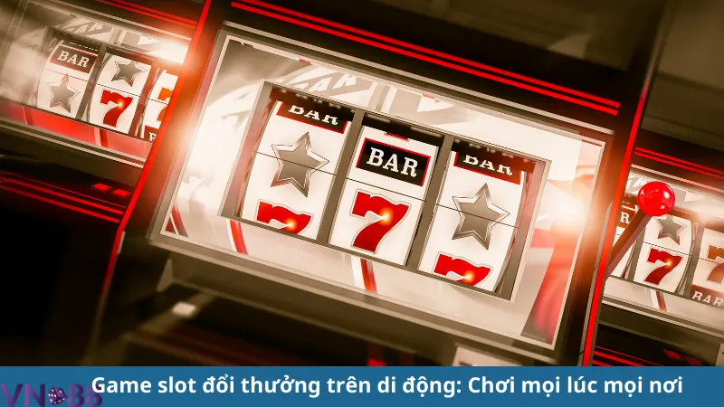 Game slot đổi thưởng, cơ hội săn jackpot cực hấp dẫn 4 Game slot đổi thưởng