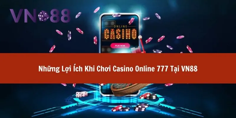 Trải Nghiệm Casino Online 777 Với Kho Game Cực Hấp Dẫn 4 casino online 777