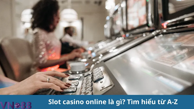 Slot casino online, chơi dễ thắng lớn không lo mất phí 2 Slot casino online